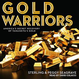 Gold Warriors America's Secret Recovery of Yamashita's Gold [AudioBook]