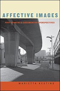 Affective Images Post-apartheid Documentary Perspectives