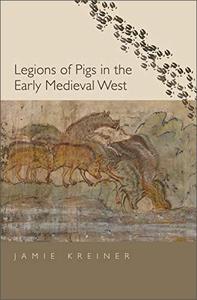 Legions of Pigs in the Early Medieval West