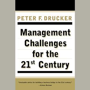 Management Challenges for the 21St Century by Peter Drucker [Audiobook]