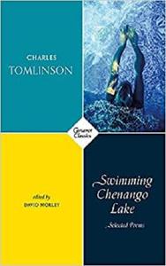 Swimming Chenango Lake Selected Poems (Carcanet Classics)