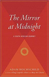 The Mirror at Midnight A South African Journey