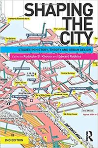 Shaping the City Studies in History, Theory and Urban Design Ed 2
