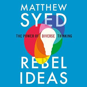 Rebel Ideas The Power of Diverse Thinking [Audiobook]