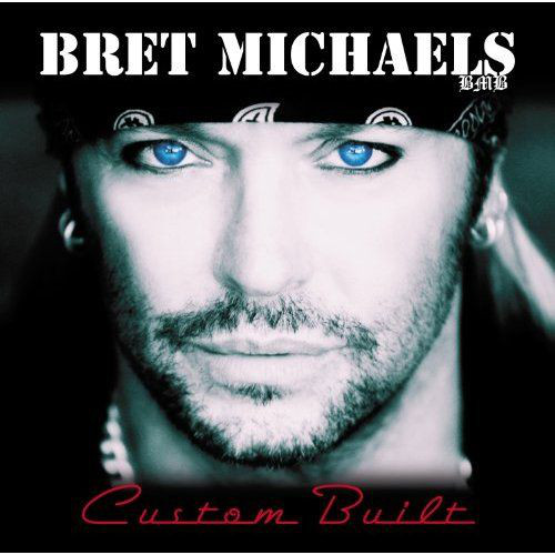 Bret Michaels - Custom Built 2010