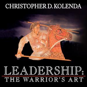 Leadership The Warrior's Art [Audiobook]