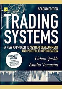 Trading Systems A new approach to system development and portfolio optimisation, 2nd edition