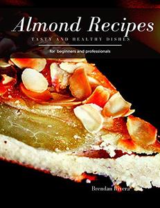 Almonds Recipes Tasty and Healthy dishes