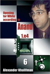 Opening for White according to Anand 1.e4, Volume 6