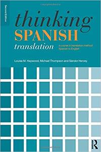 Thinking Spanish Translation A Course in Translation Method Spanish to English Ed 2