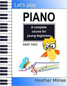 Let's Play Piano A complete course for young beginners Part Two