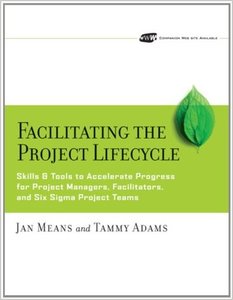 Facilitating the Project Lifecycle The Skills & Tools to Accelerate Progress for Project Managers...