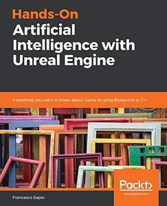 Hands-On Artificial Intelligence with Unreal Engine