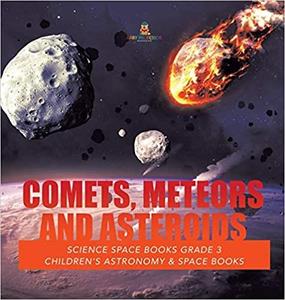 Comets, Meteors and Asteroids - Science Space