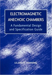 Electromagnetic Anechoic Chambers A Fundamental Design and Specification Guide