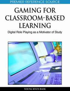 Gaming for Classroom-Based Learning Digital Role Playing as a Motivator of Study