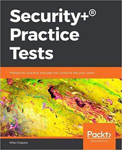 Security+® Practice Tests Prepare for, Practice and Pass the CompTIA Security+ Exam