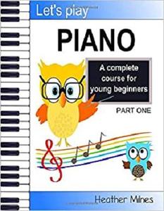 Let's Play Piano A complete course for young beginners