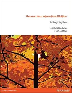 College Algebra Pearson New International Edition Ed 9