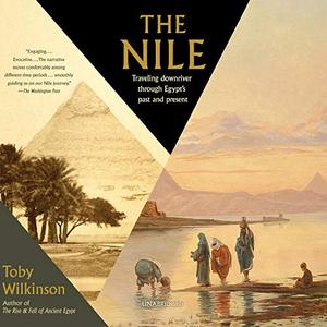 The Nile Travelling Downriver Through Egypt's Past and Present The Vintage Departures Series [Aud...