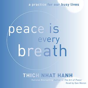 Peace Is Every Breath by Thich Nhat Hanh [AudioBook]