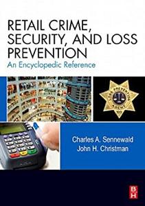 Retail Crime, Security, and Loss Prevention An Encyclopedic Reference