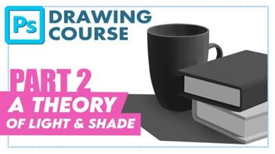 Skillshare - Photoshop Drawing Course Part #2 A Theory of Light And Shade