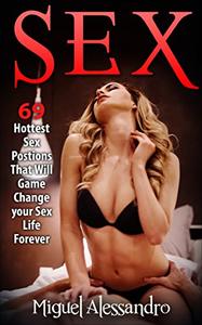 Sex 69 Hottest Sex Positions That Will Game Change your Sex Life Forever!