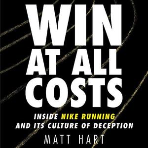 Win at All Costs Inside Nike Running and Its Culture of Deception [Audiobook]
