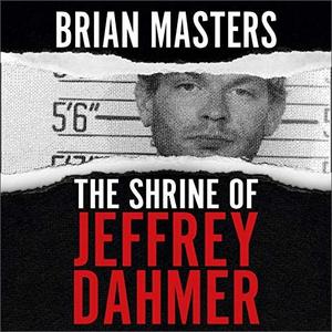 The Shrine of Jeffrey Dahmer [Audiobook]