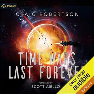 Time Wars Last Forever Publisher's Pack Books 1-2 [Audiobook]