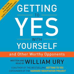 Getting to Yes with Yourself by William Ury [Audiobook]