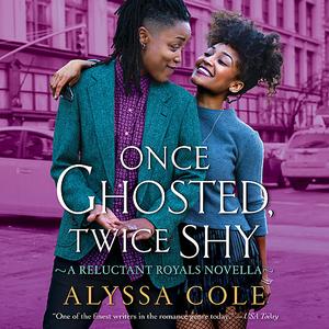 Once Ghosted, Twice Shyby Alyssa Cole