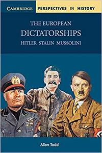 The European Dictatorships Hitler, Stalin, Mussolini