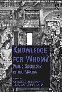 Knowledge for Whom Public Sociology in the Making