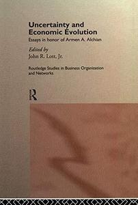 Uncertainty and Economic Evolution Essays in Honour of Armen Alchian