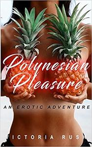 Polynesian Pleasure An Erotic Romance