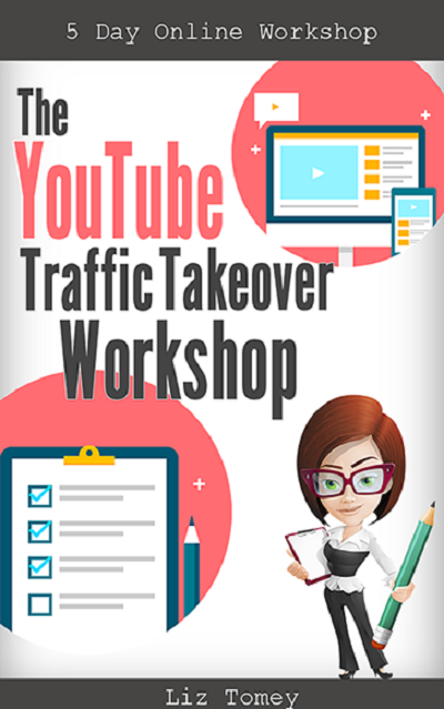 Liz Tomey - YouTube Traffic Takeover Workshop [2020]