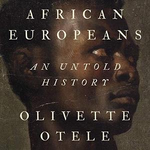 African Europeans An Untold History [Audiobook]