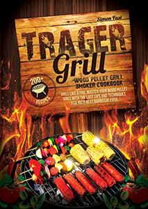 Traeger Grill Wood Pellet Grill Smoker Cookbook