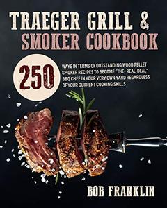 Traeger Grill & Smoker Cookbook by Bob Franklin