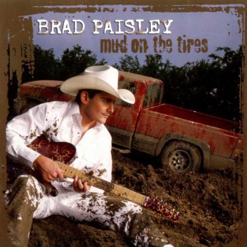 Brad Paisley  Mud On The Tires (2003)