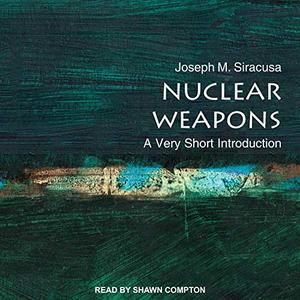 Nuclear Weapons A Very Short Introduction, 3rd (Third) Edition [Audiobook]
