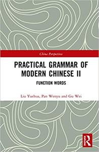Practical Grammar of Modern Chinese II Function Words
