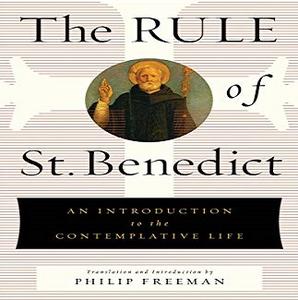 The Rule of St. Benedict An Introduction to the Contemplative Life [Audiobook]