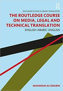 The Routledge Course on Media, Legal and Technical Translation English-Arabic-English