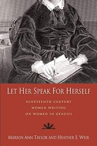 Let Her Speak for Herself Nineteenth-Century Women Writing on Women in Genesis