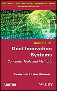 Dual Innovation Systems Concepts, Tools and Methods