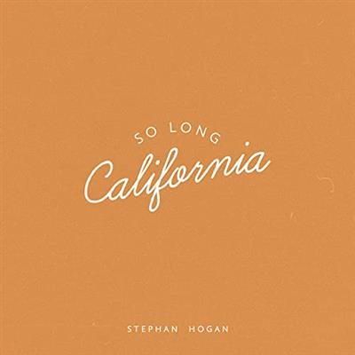Stephan Hogan - So Long California (2020)