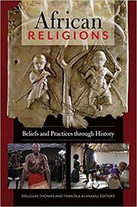 African Religions Beliefs and Practices through History